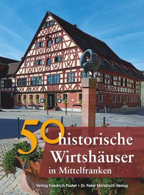 50 historische Wirtshäuser in Mittelfranken