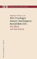 bokomslag Die Theologie Joseph Ratzingers/Benedikts XVI.