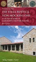 bokomslag Die Villa rustica von Möckenlohe und die römische Landwirtschaft in Bayern