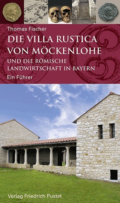 Thomas Fischer - Die Villa rustica von Möckenlohe und die römische Landwirtschaft in Bayern, Häftad