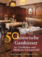 bokomslag 50 historische Gasthäuser im Nördlichen und Mittleren Schwarzwald