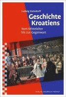 Ludwig Steindorff - Geschichte Kroatiens, Inbunden