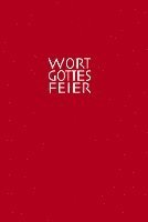 im Auftrag der Bischöfe der deutschsprachigen Schweiz Herausgegeben vom Liturgischen Institut Freiburg/Schweiz - Die Wort-Gottes-Feier am Sonntag, Inbunden