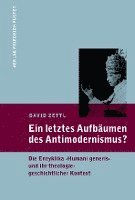 bokomslag Ein letztes Aufbäumen des Antimodernismus?