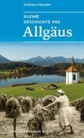 Stefan Fischer - Kleine Geschichte des Allgäus, Häftad