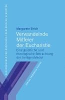 Margarete Eirich - Verwandelnde Mitfeier der Eucharistie, Häftad