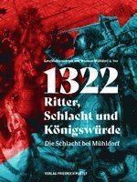 1322 - Ritter, Schlacht und Königswürde