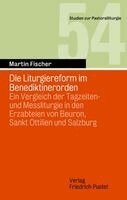 Martin Fischer - Die Liturgiereform im Benediktinerorden, Häftad. Tillgänglighet: Lägg i varukorg