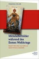 Franziska Stelzer - Mittelalterbilder während des Ersten Weltkriegs, Inbunden