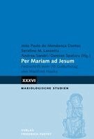 Joao Paulo de Mendonca Dantas, Serafino M. Lanzetta, Andrea Sandri, Damian Spataru - Per Mariam ad Jesum, Inbunden