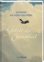 Antoine de Saint-Exupéry - Gebete der Einsamkeit, Inbunden