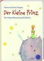 Antoine de Saint-Exupéry - Der Kleine Prinz. Die Originalübersetzung für Kinder, Inbunden