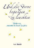 Antoine de Saint-Exupéry - Und die Sterne begannen zu leuchten, Inbunden