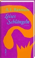 A. L. Kennedy - Leises Schlängeln, Inbunden