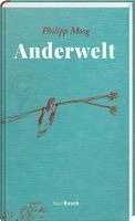 Philipp Moog - Anderwelt, Inbunden