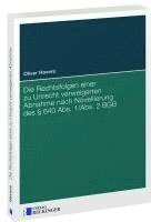 bokomslag Die Rechtsfolgen einer zu Unrecht verweigerten Abnahme nach Novellierung des § 640 Abs. 1/Abs. 2 BGB