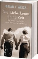 Brian L. Weiss - Die Liebe kennt keine Zeit, Inbunden