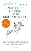 Christian Dillo - Der tiefe Wunsch nach Lebendigkeit, Inbunden