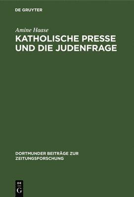 bokomslag Katholische Presse Und Die Judenfrage