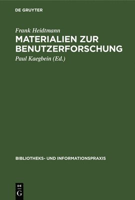 Frank Heidtmann, Frank Paul Heidtmann Kaegbein, Paul Kaegbein - Materialien Zur Benutzerforschung, Inbunden