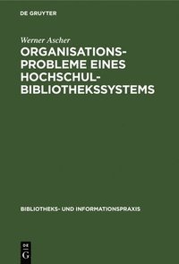 bokomslag Organisationsprobleme eines Hochschulbibliothekssystems