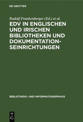 EDV in Englischen Und Irischen Bibliotheken Und Dokumentationseinrichtungen
