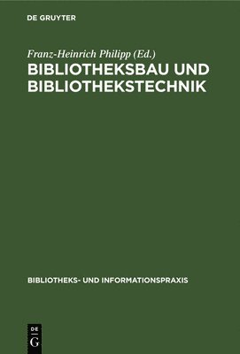 bokomslag Bibliotheksbau und Bibliothekstechnik