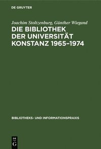 bokomslag Die Bibliothek Der Universitt Konstanz 1965-1974