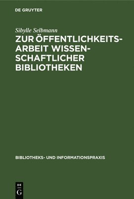 bokomslag Zur ffentlichkeitsarbeit Wissenschaftlicher Bibliotheken