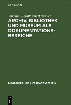 Archiv, Bibliothek und Museum als Dokumentationsbereiche 1