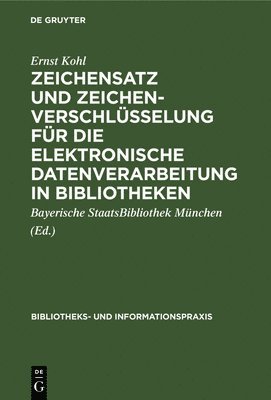 bokomslag Zeichensatz und Zeichenverschlsselung fr die Elektronische Datenverarbeitung in Bibliotheken