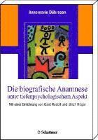 bokomslag Die biografische Anamnese unter tiefenpsychologischem Aspekt