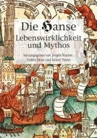 Jörgen Bracker, Volker Henn, Rainer Postel - Die Hanse. Lebenswirklichkeit und Mythos, Inbunden