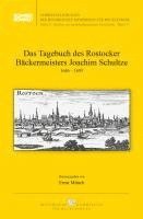Das Tagebuch des Rostocker Bäckermeisters Joachim Schultze