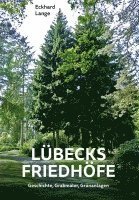 Eckhard Lange - Lübecks Friedhöfe, Häftad