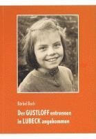 Der GUSTLOFF entronnen - in LÜBECK angekommen