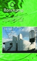 bokomslag Ronchamp: Die Wallfahrtskirche Notre-Dame Du Haut Von Le Corbusier: Geschichte - Architektur - Spiritualitat