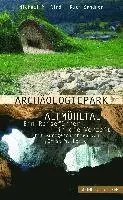 Michael M. Rind, Ruth Sandner - Archaologiepark Altmuhltal - Ein Reisefuhrer in Die Vorzeit: Mit Kurzgeschichten Von Ernst W. Heine, Häftad. Tillgänglighet: Lägg i varukorg