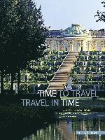 bokomslag Time to Travel - Travel in Time to Germany's Finest Stately Homes, Gardens, Castles, Abbeys and Roman Remains: Official Joint Guide of the Heritage Ad
