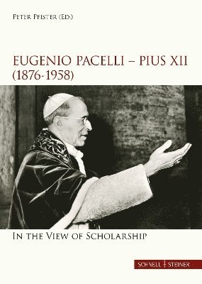 Eugenio Pacelli - Pius XII. (18761958) In the View of Scholarship 1