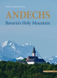 bokomslag Andechs - Bavaria's Holy Mountain