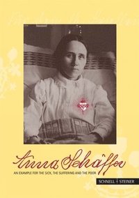 bokomslag Anna Schäffer - An example for the sick, the suffering and the poor