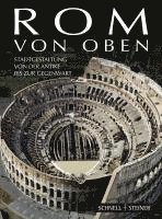 Alberta Campitelli, Roberto Cassanelli, Massimiliano David, Christoph L. Frommel, Vittorio Franchetti Pardo, Gilles Sauron, Gerhard Wiedmann, Paolo Liverani, Roberto Cassanelli - Rom von oben, Inbunden
