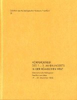 bokomslag Korpergraber Des 1. - 3. Jahrhunderts in Der Romischen Welt: Internationales Kolloquium Frankfurt Am Main 19. - 20. November 2004