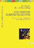 bokomslag Stuttgarter Kunstgeschichten: Von Den Schwabischen Impressionisten Bis Zur Stuttgarter Avantgarde