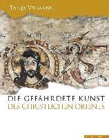bokomslag Die Gefahrdete Kunst Des Christlichen Orients: Geschichte, Architektur, Kunst