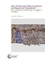 bokomslag Arts, Crafts and Trades in Ancient and Byzantine Thessaloniki: Archaeological, Literary and Epigraphic Evidence