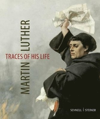 Martin Luther  Traces of his Life 1