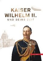 bokomslag Kaiser Wilhelm II. Und Seine Zeit