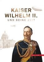 bokomslag Kaiser Wilhelm II. Und Seine Zeit